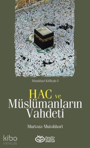 Hac ve Müslümanların Vahdeti Murtaza Mutahhari