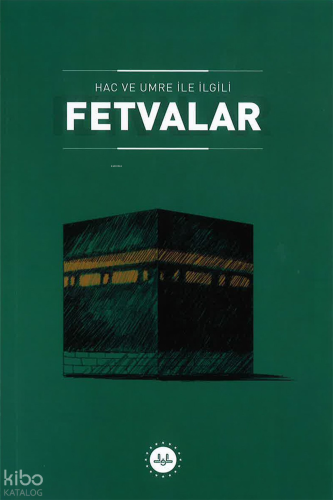 Hac ve Umre ile İlgili Fetvalar