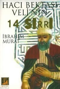 Hacı Bektaşi Veli'nin 14 Sırrı İbrahim Murat