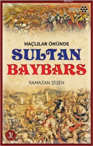 Haçlılar Önünde Sultan Baybars Ramazan Şeşen