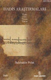 Hadis Araştırmaları; Tarih, Usûl, Tenkid, Yorum