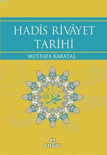 Hadîs Rivâyet Tarihi Mustafa Karataş
