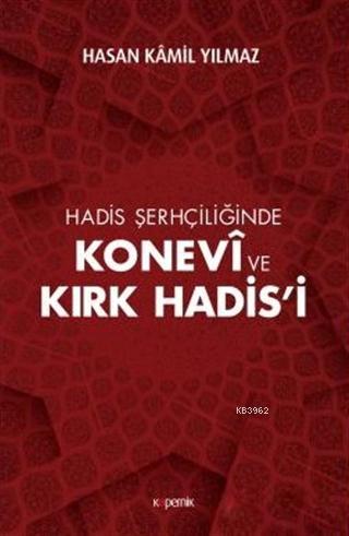 Hadis Şerhçiliğinde Konevi ve Kırk Hadis'i Prof.Dr. Hasan Kamil Yılmaz