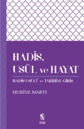 Hadis, Usûl ve Hayat Huriye Martı