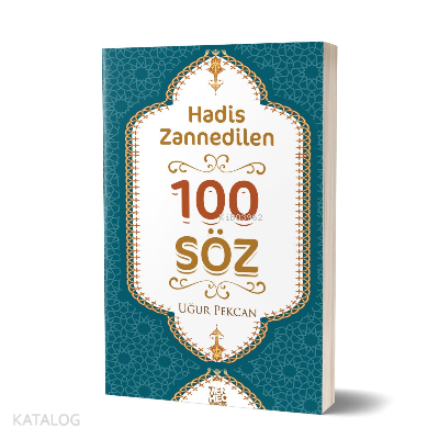 Hadis Zannedilen 100 Söz Uğur Pekcan