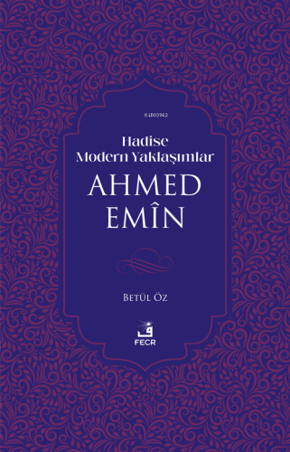 Hadise Modern Yaklaşımlar Ahmed Emîn