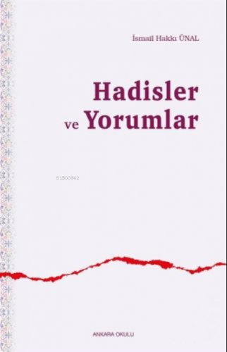 Hadisler ve Yorumlar İsmail Hakkı Ünal