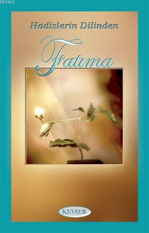 Hadislerin Dilinden Fatıma