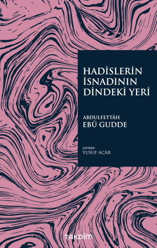 Hadislerin İsnadının Dindeki Yeri Abdulfettah Ebu Gudde
