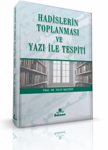 Hadislerin Toplanması ve Yazı ile Tespiti