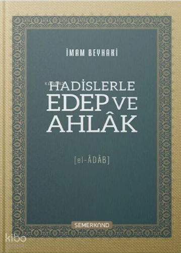 Hadislerle Edep ve Ahlak - El Adab İmam Beyhakî