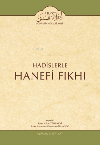 Hadislerle Hanefi Fıkhı 1. Cilt Namaz Bahsi Eşref Ali Et-Tehanevî