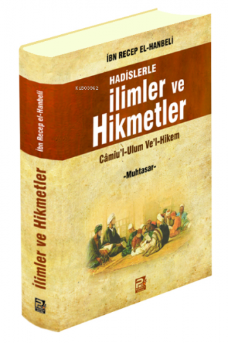 Hadislerle İlimler ve Hikmetler Camiu'l-Ulum Ve'l-Hikem İmam İbni Rece