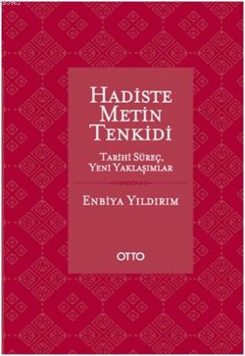 Hadiste Metin Tenkidi (Ciltli); Tarihi Süreç, Yeni Yaklaşımlar