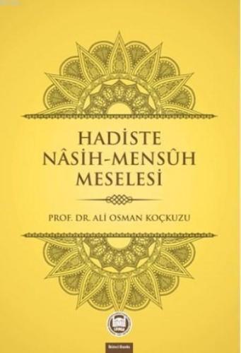 Hadiste Nâsih Mensûh Meselesi Ali Osman Koçkuzu
