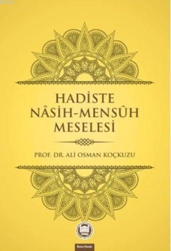 Hadiste Nâsih Mensûh Meselesi Ali Osman Koçkuzu