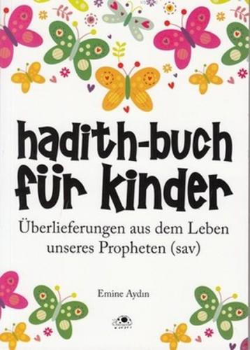 Hadith-Buch Für Kinder - Çocuklar İçin Hadis Kitabı (Almanca) Emine Ay