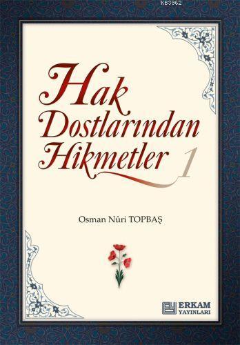 Hak Dostlarından Hikmetler - 1 Osman Nuri Topbaş