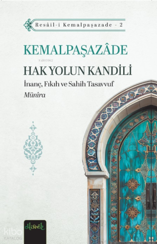 Hak Yolun Kandili;Münira Tercümesi Kemalpaşazade (İbn Kemal)