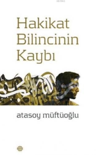 Hakikat Bilincinin Kaybı Atasoy Müftüoğlu
