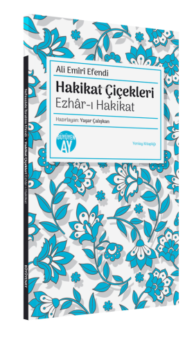 Hakikat Çiçekleri;Ezhâr-ı Hakikat