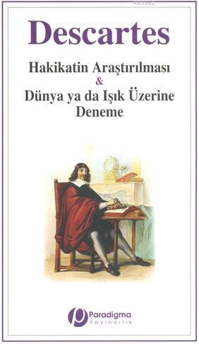 Hakikatin Araştırılması & Dünya ya da Işık Üzerine Deneme Rene Descart