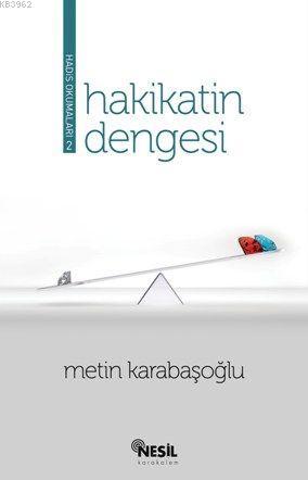 Hakikatin Dengesi; Hadis Okumaları 2 Metin Karabaşoğlu