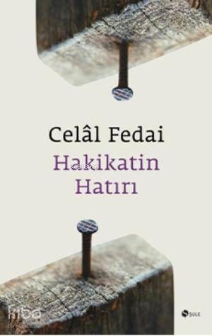 Hakikatin Hatırı Celal Fedai