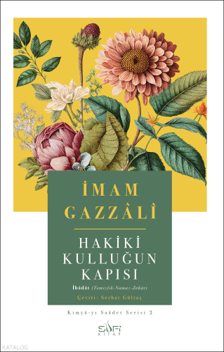 Hakiki Kulluğun Kapısı İmam Gazzâlî
