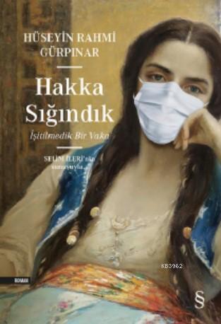 Hakka Sığındık; İşitilmedik Bir Vaka