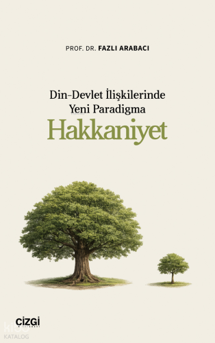 Hakkaniyet;Din-Devlet İlişkilerinde Yeni Paradigma Fazlı Arabacı