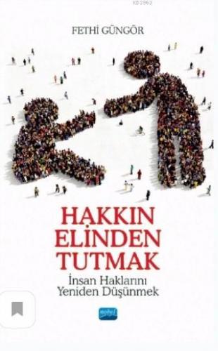 Hakkın Elinden Tutmak; İnsan Haklarını Yeniden Düşünmek