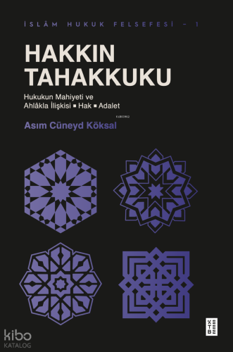 Hakkın Tahakkuku;Hukukun Mahiyeti ve Ahlâkla İlişkisi: Hak - Adalet As