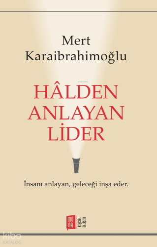 Hâlden Anlayan Lider Mert Karaibrahimoğlu