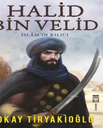 Halid Bin Velid / İslam'ın Kılıcı