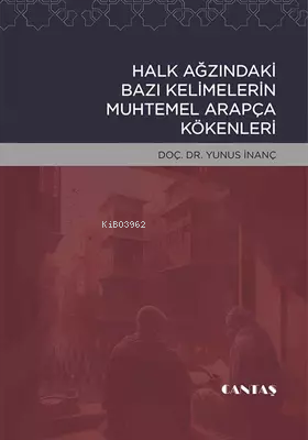 Halk Ağzında Bazı Kelimelerin Arapça Kökenleri