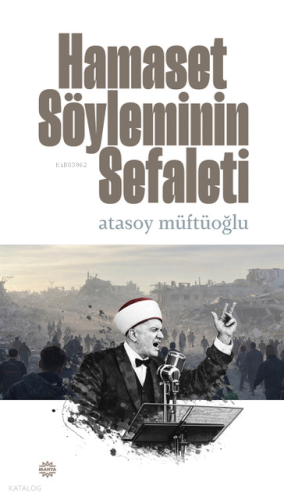 Hamaset Söyleminin Sefaleti Atasoy Müftüoğlu