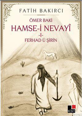 Hamse-i Nevayî  I- Ferhad ü Şirin