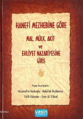 Hanefi Mezhebine Göre Mal Mülk Akit ve Ehliyet Nazariyesine Giriş