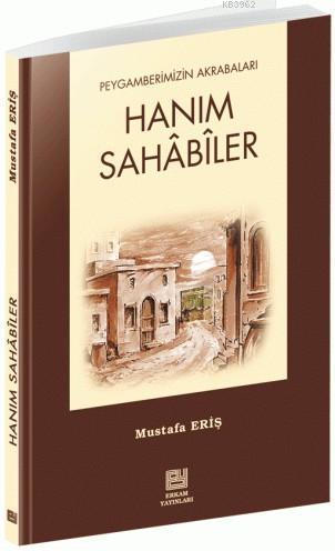 Hanım Sahabiler - 1 Mustafa Eriş