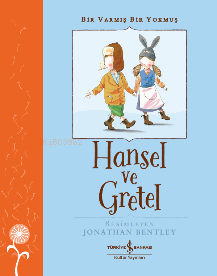 Hansel Ve Gretel - Bir Varmış Bir Yokmuş Grimm Kardeşler