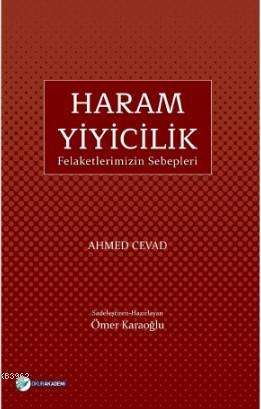Haram Yiyicilik; Felaketlerimizin Sebepleri