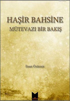 Haşir Bahsine; Mütevazi Bir Bakış