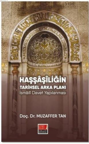 Haşşaşiliğin Tarihsel Arka Planı; İsmaili Davet Yapılanması