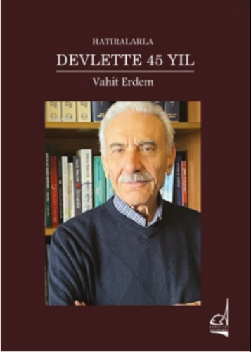 Hatıralarla Devlette 45 Yıl