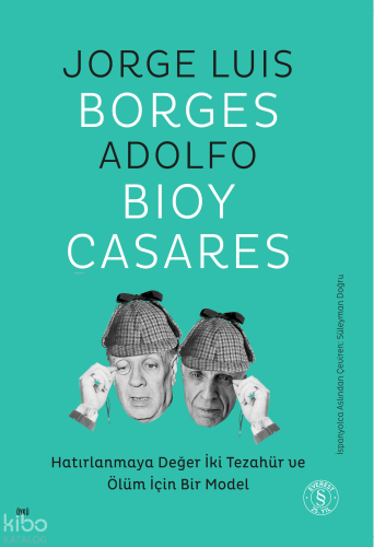 Hatırlanmaya Değer iki Tezahür ve Ölüm İçin Bir Model Jorge Luis Borge