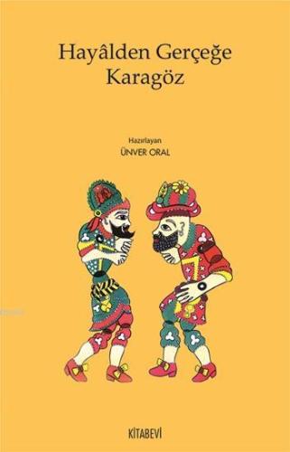 Hayâlden Gerçeğe Karagöz Ünver Oral