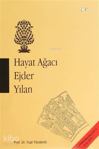 Hayat Ağacı Ejder Yılan Fuat Yöndemli