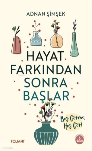Hayat Farkından Sonra Başlar;Boş Görme, Hoş Gör! Adnan Şimşek