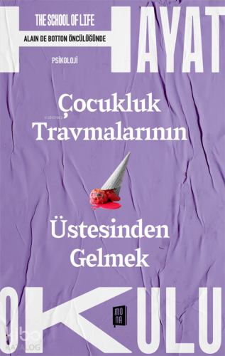 Hayat Okulu;Çocukluk Travmalarının Üstesinden Gelmek